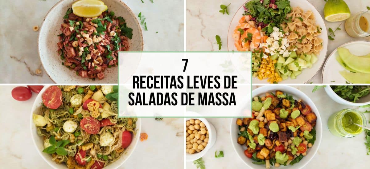 Saladas de Massa: 7 Receitas Leves, Rápidas e Cheias de Sabor